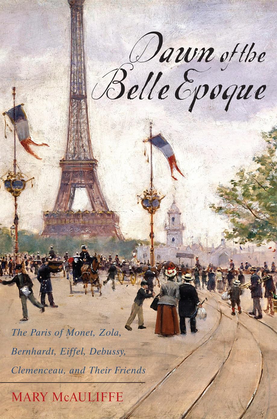 Paris à la Belle Epoque アートブック Dawn of the Belle Epoque: The Paris of Monet, Zola, Bernhardt
