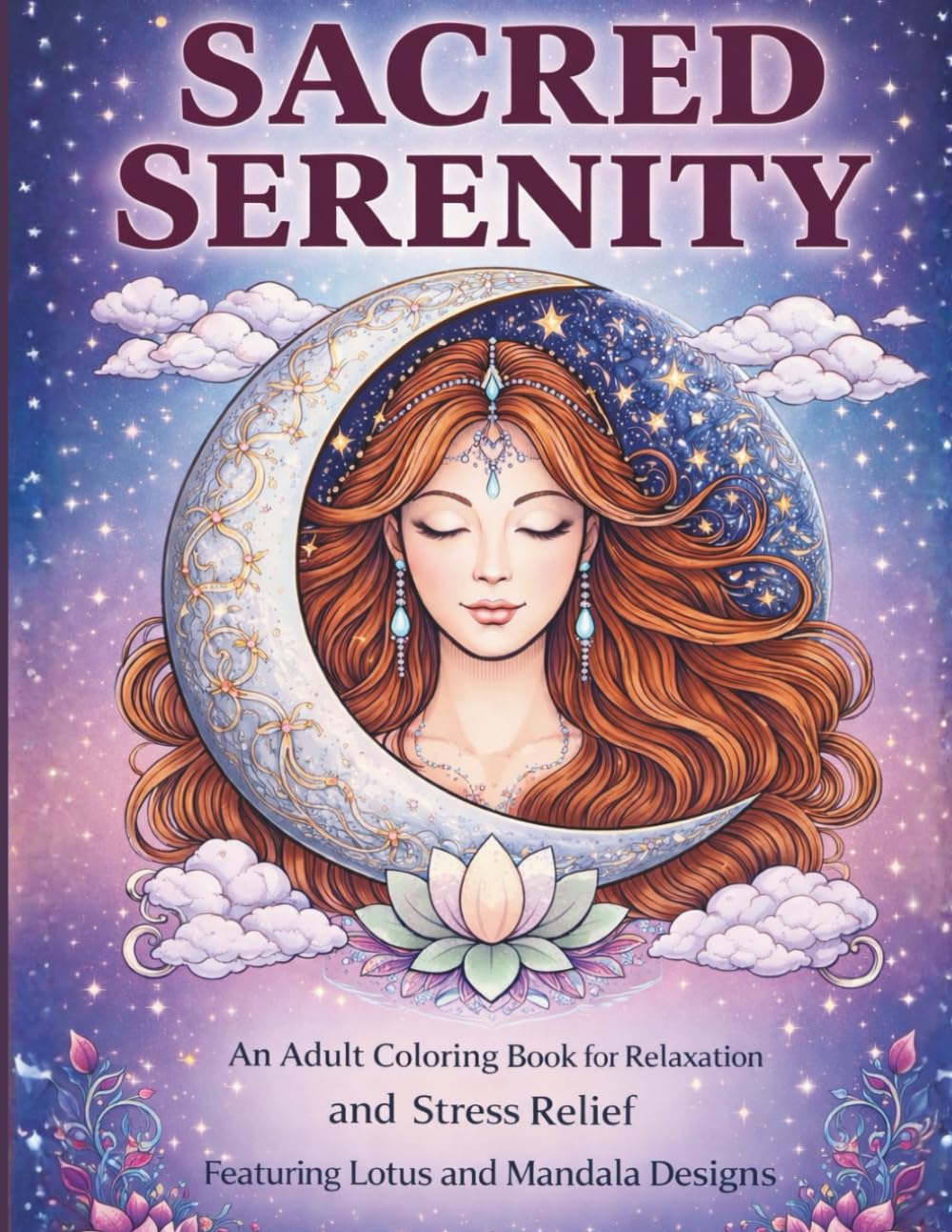 Sacred Serenity: An Adult Coloring Book for Relaxation, Mindfulness, and Stress Relief