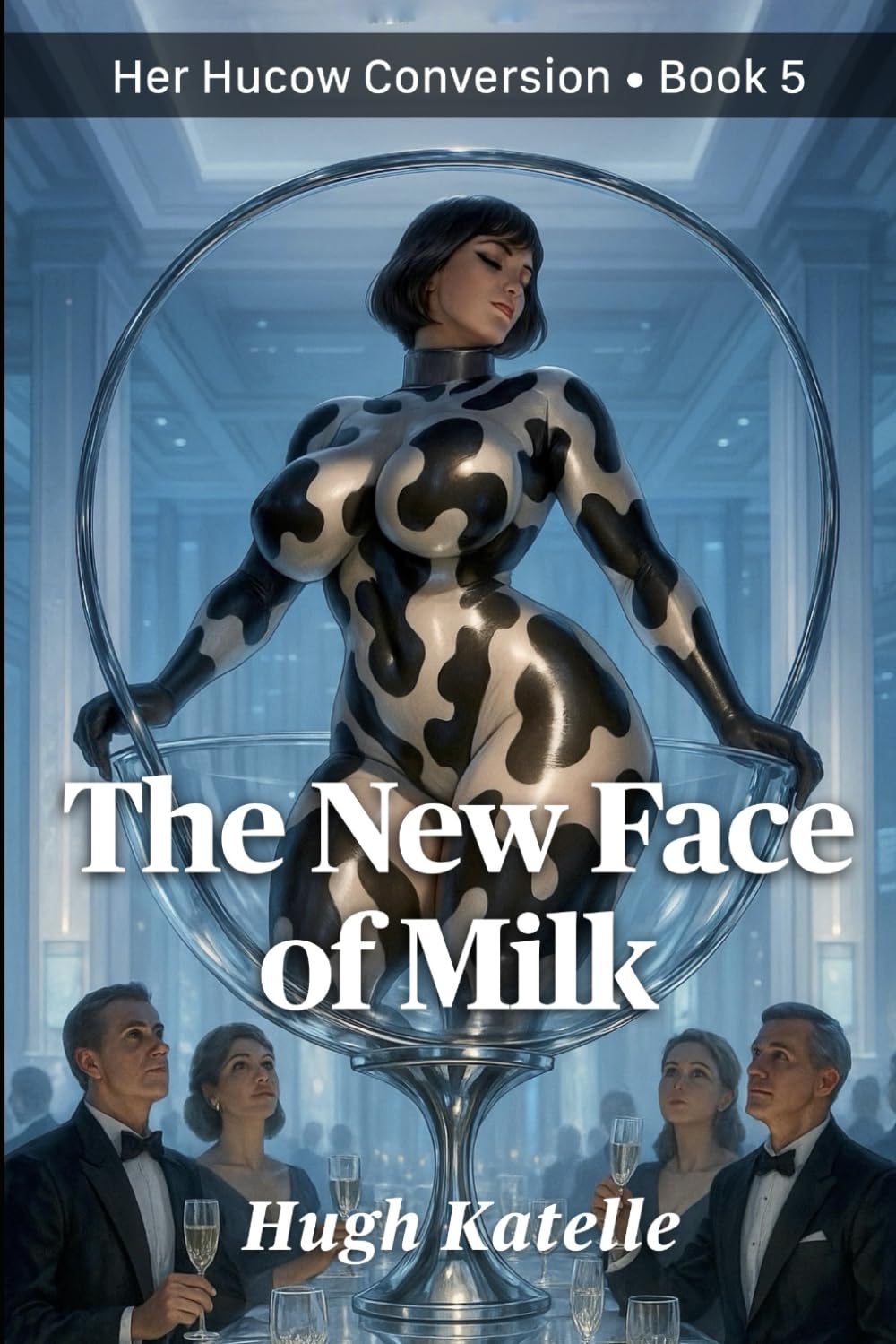 The New Face of Milk: A Steamy, Display-Class Hucow Story About Transformation, Obedience, and Creamy Desires (Her Hucow Conversion)