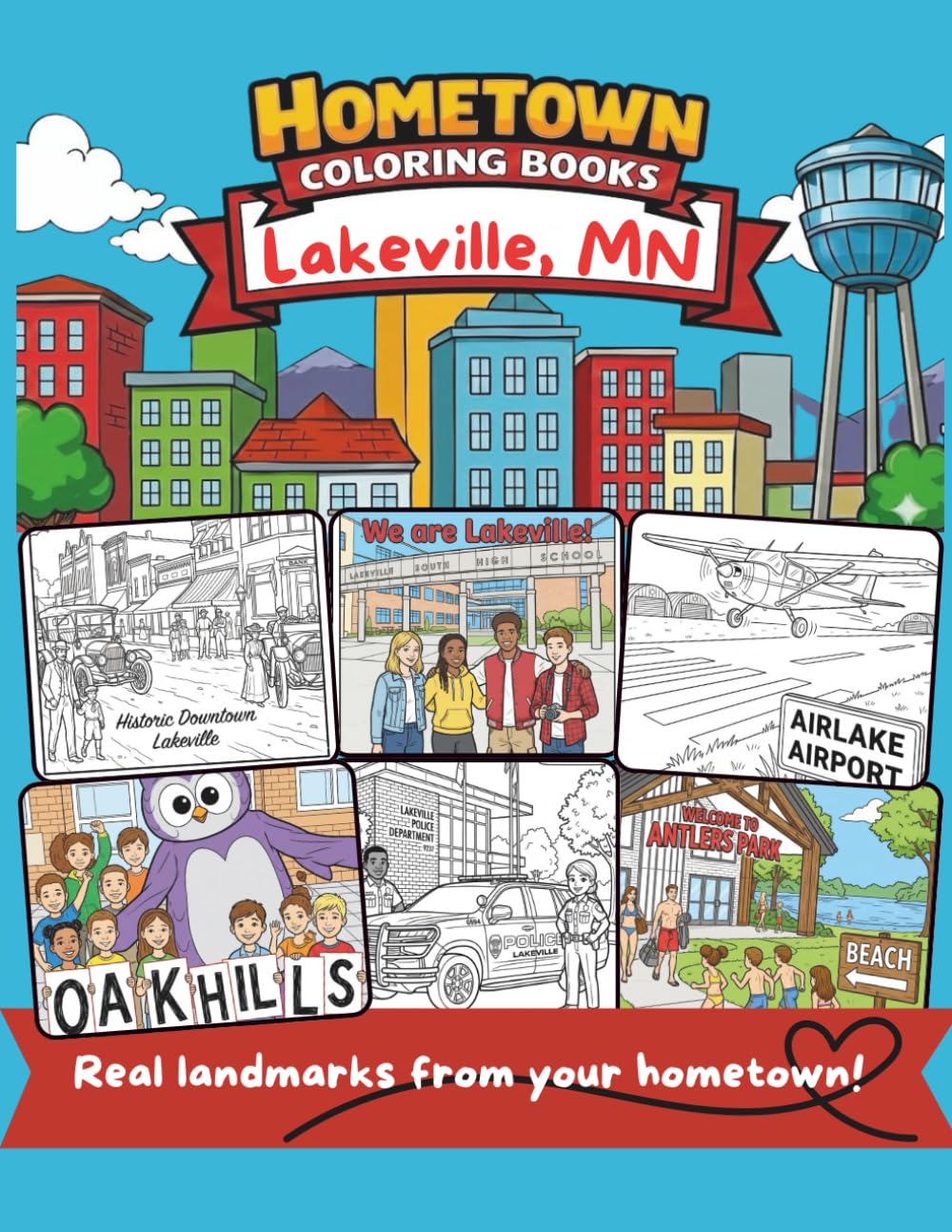 Hometown Coloring Books: Lakeville, Minnesota: 30+ Local Landmarks for Kids Ages 6+ - Schools, Parks, Community Places