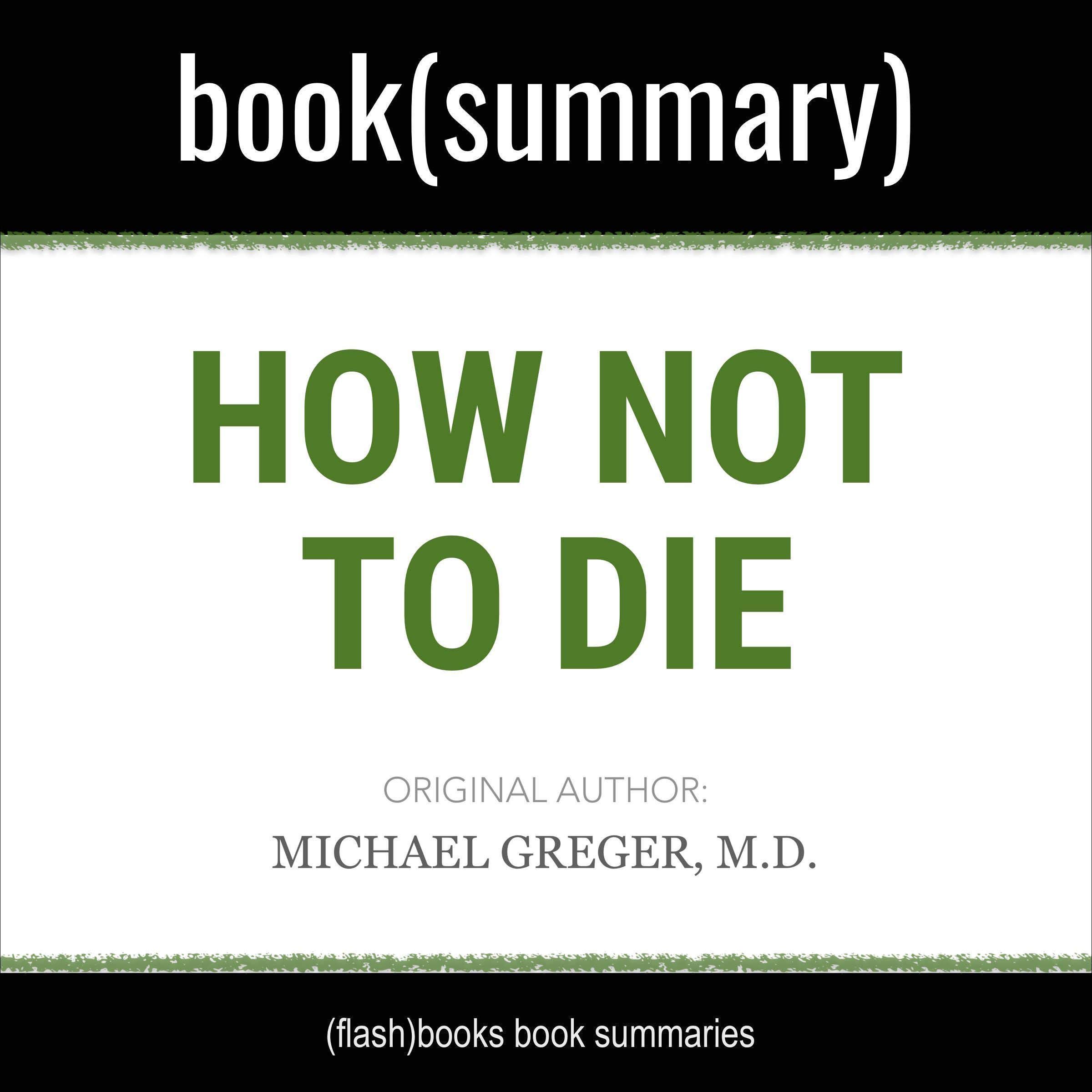 Summary: How Not to Die by Michael Greger, MD with Gene Stone
