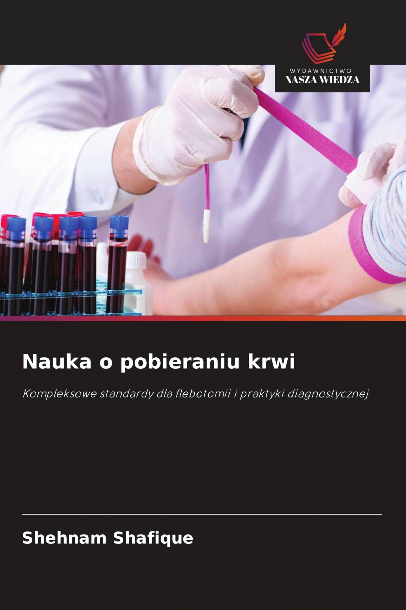 Nauka o pobieraniu krwi: Kompleksowe standardy dla flebotomii i praktyki diagnostycznej