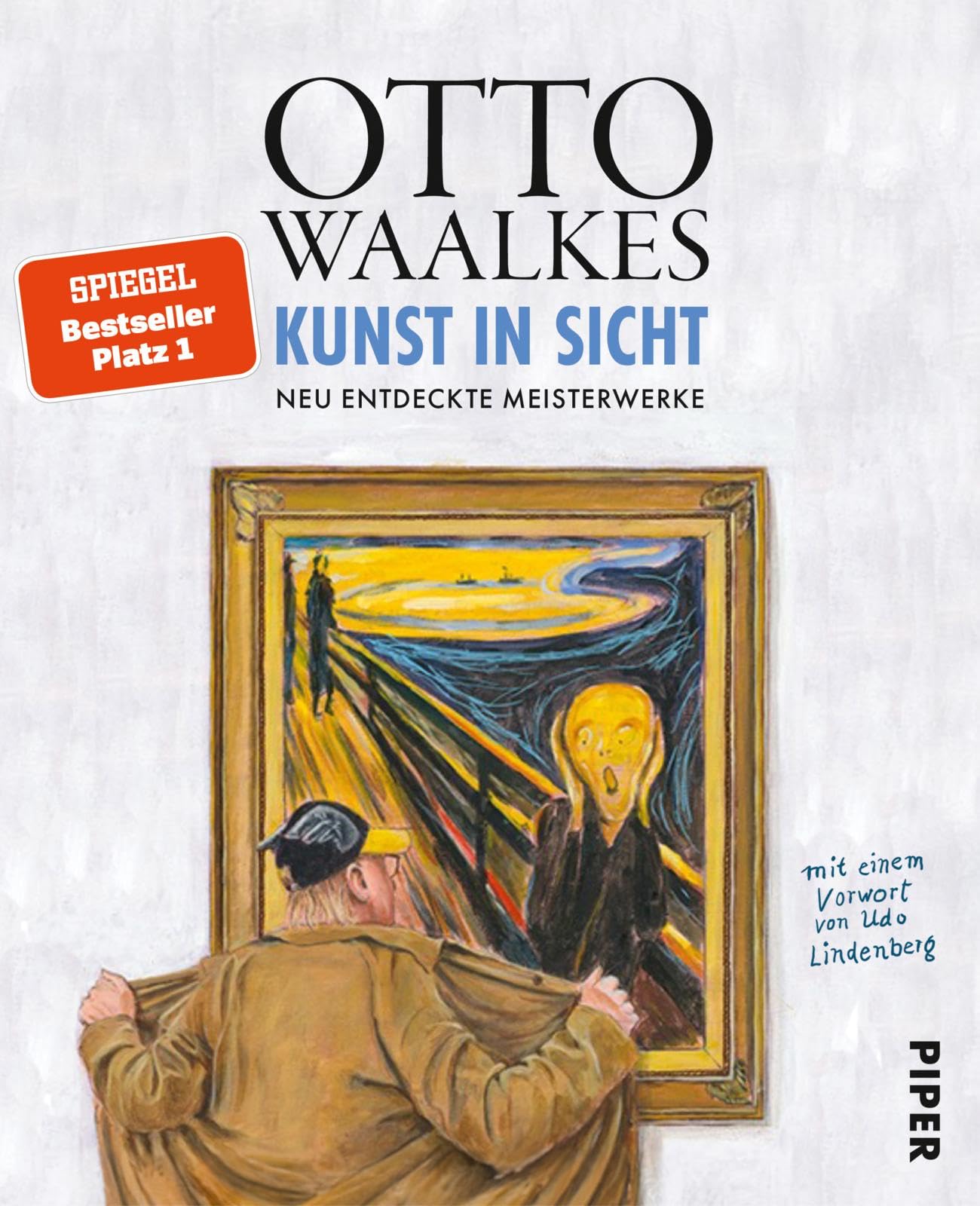 Kunst in Sicht: Neu entdeckte Meisterwerke | Mit einem Vorwort von Udo Lindenberg und mehr als 150 Gemälden und Zeichnungen von Otto