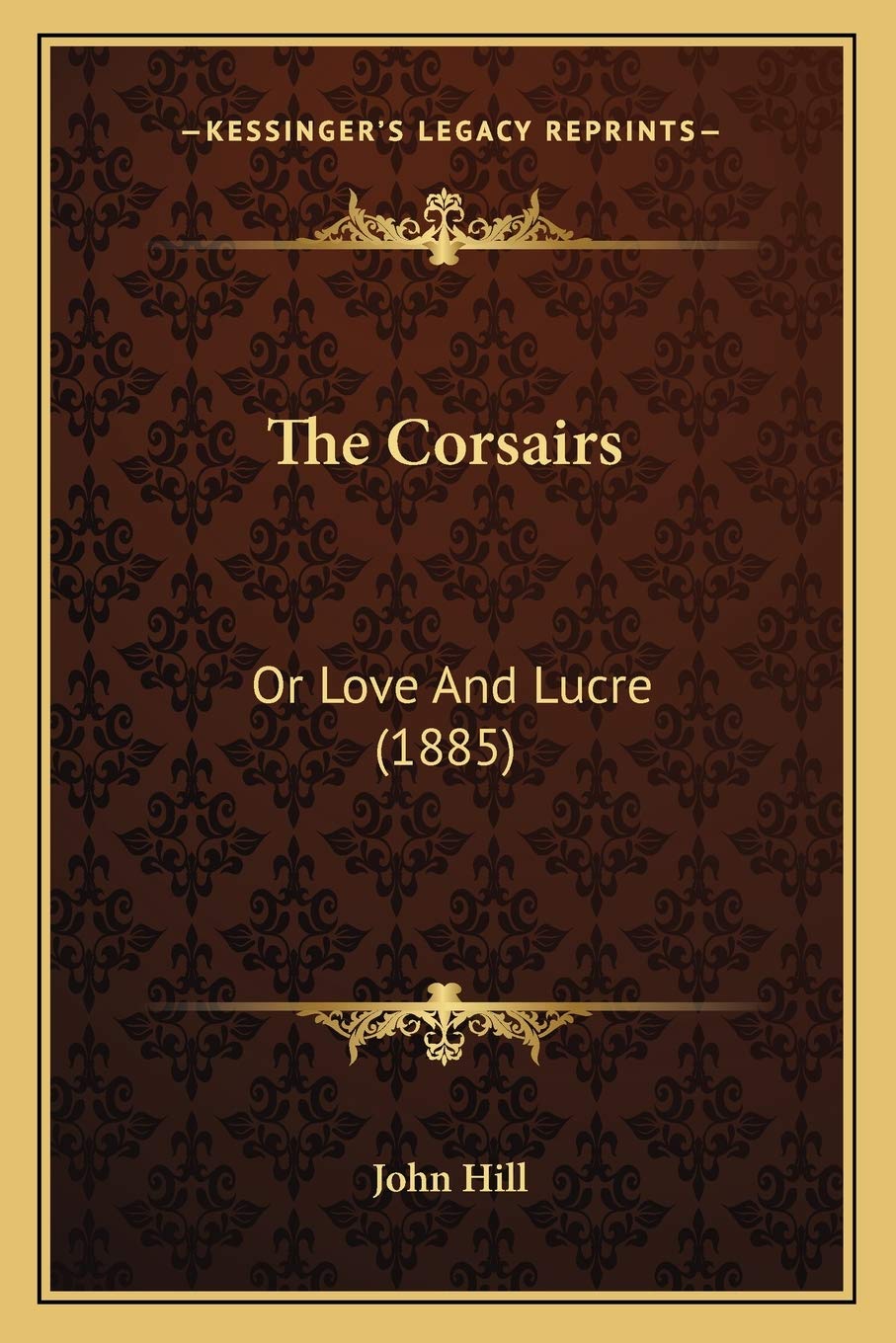 The Corsairs: Or Love And Lucre (1885)