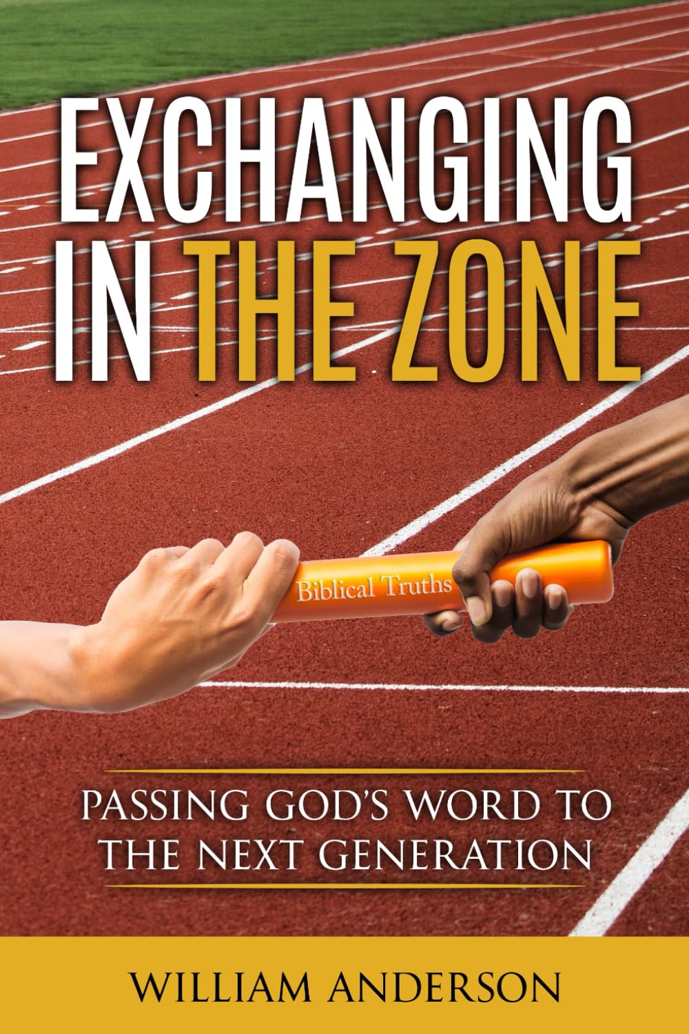 EXCHANGING IN THE ZONE: PASSING GOD'S WORD TO THE NEXT GENERATION Paperback – June 13, 2022