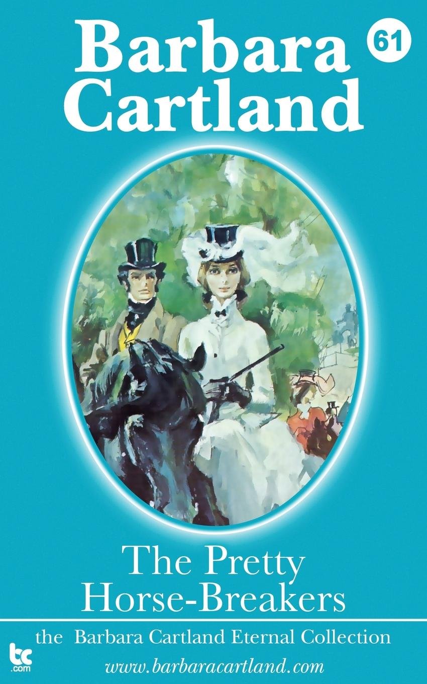 The Pretty Horse-Breakers (The Eternal Collection) Paperback – June 1, 2013