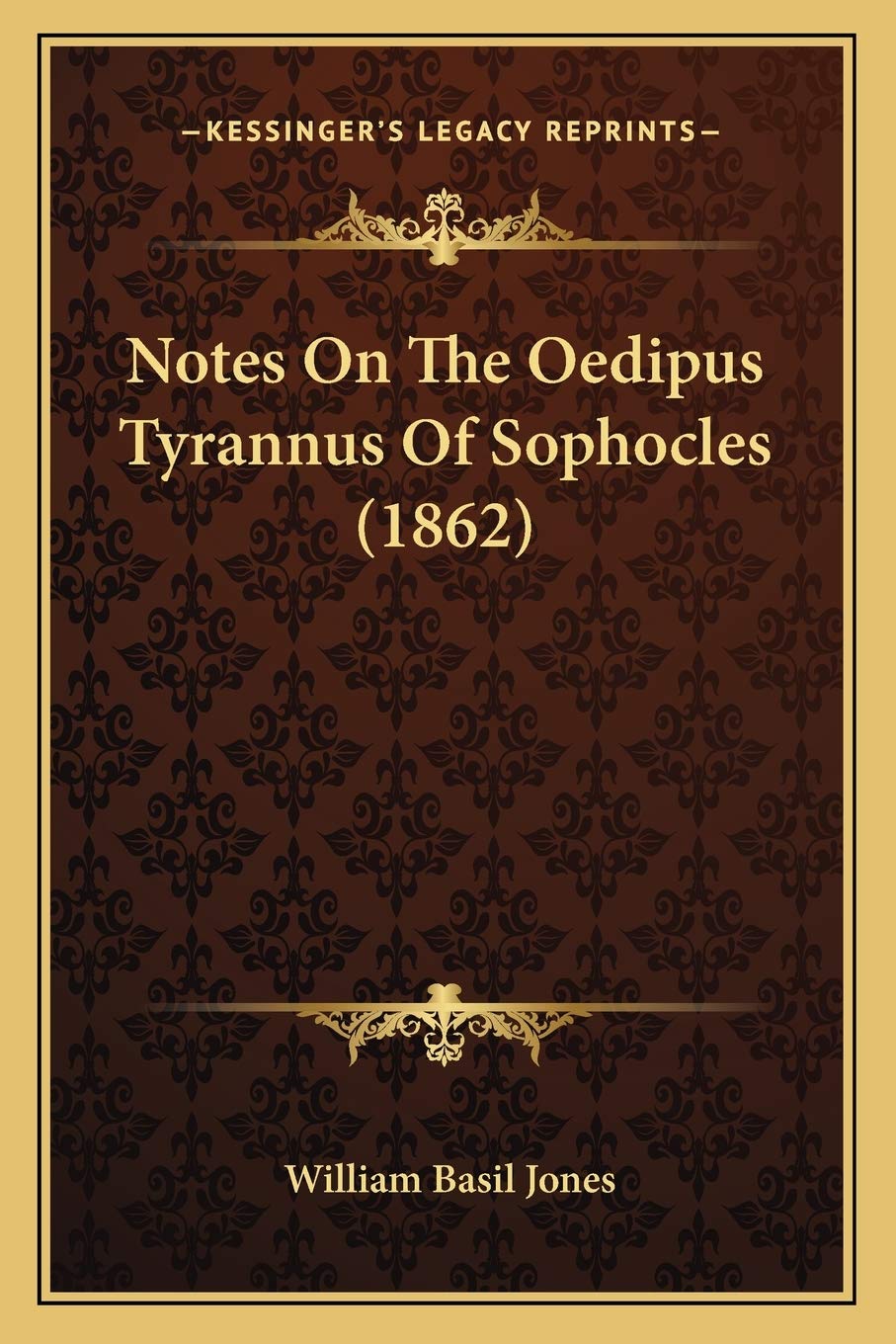 Notes On The Oedipus Tyrannus Of Sophocles (1862)