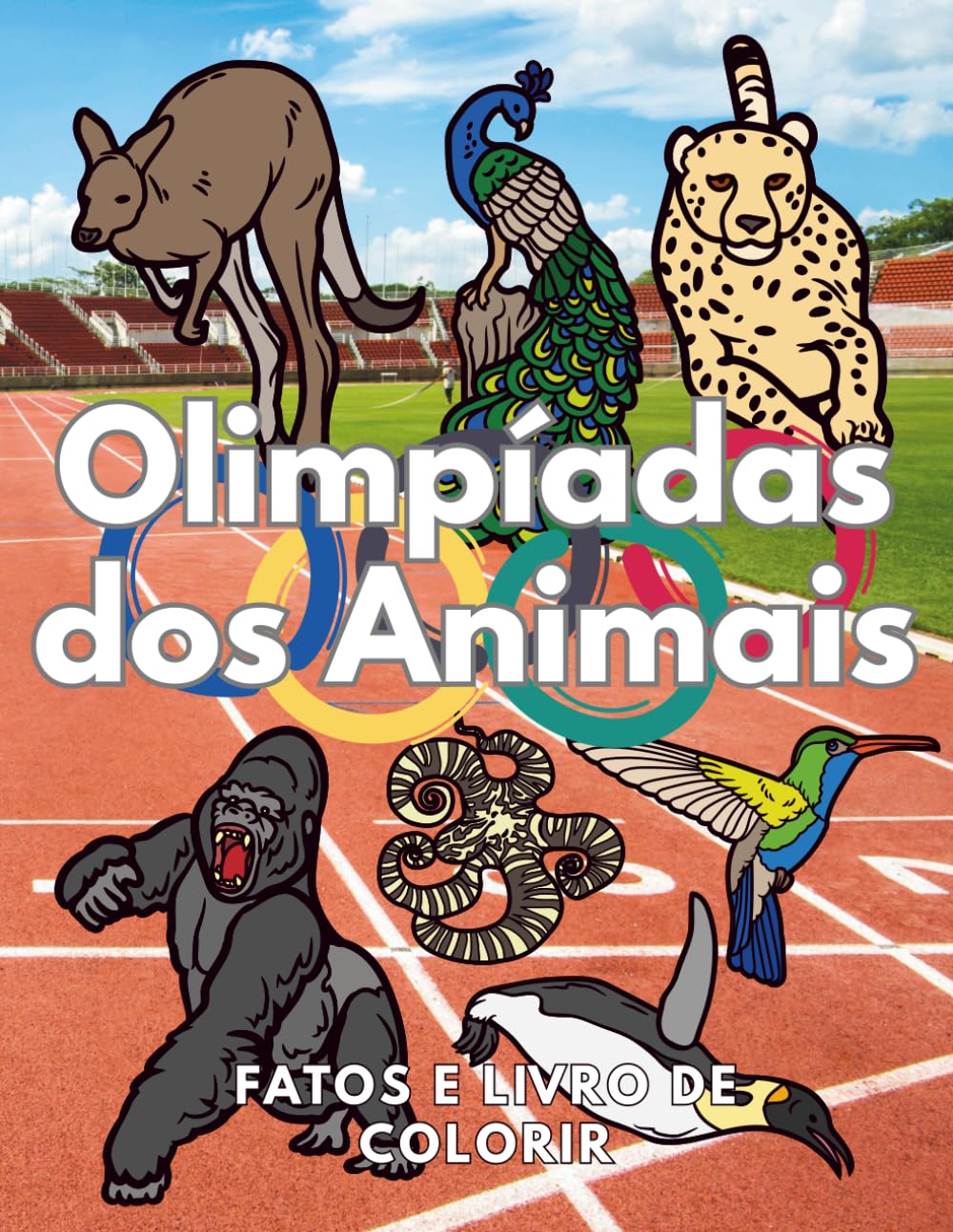 Olimpíadas dos Animais: Fatos & Livro para Colorir: Caderno de Atividades para Crianças dos 2 aos 12 Anos