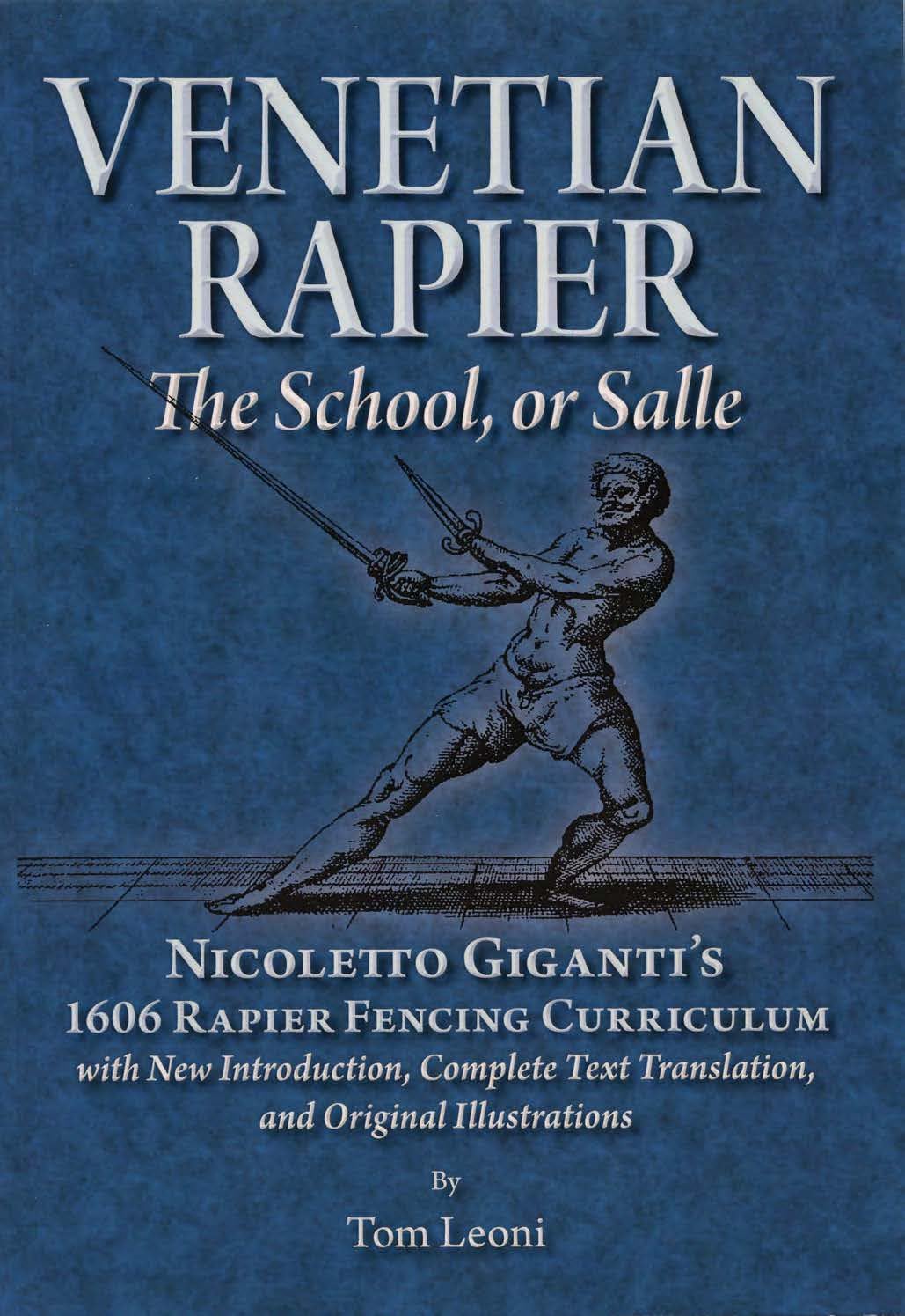 Venetian Rapier: Nicoletto Giganti's 1606 Rapier Fencing Curriculum