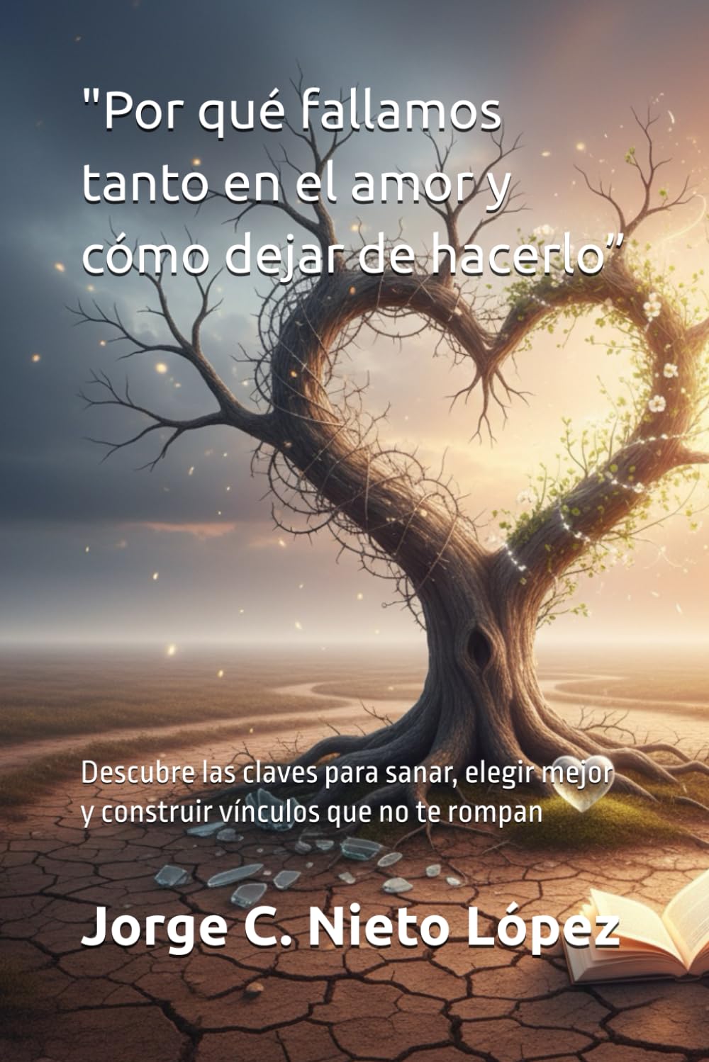 "Por qué fallamos tanto en el amor y cómo dejar de hacerlo”: Descubre las claves para sanar, elegir mejor y construir vínculos que no te rompan