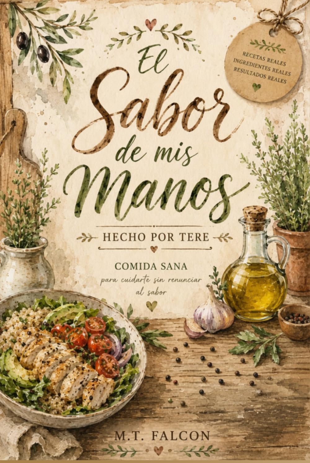 El sabor de mis manos: Cuidarse no es renunciar al placer, es descubrir el placer de lo natural.