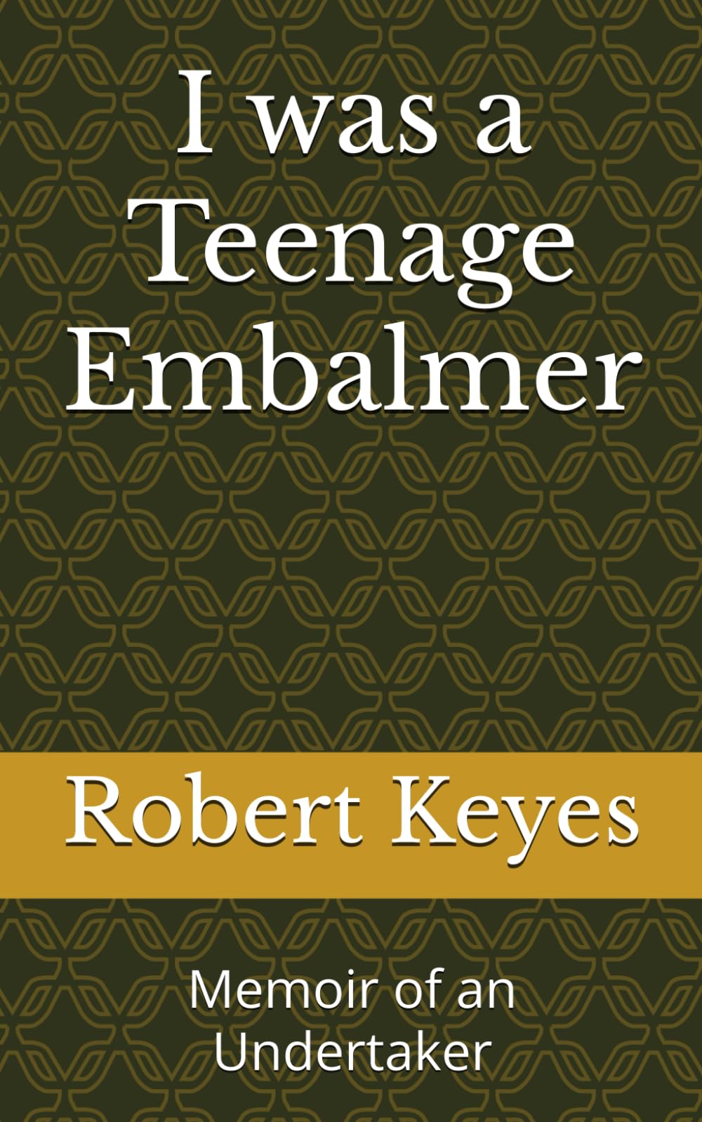 I was a Teenage Embalmer: Memoir of an Undertaker
