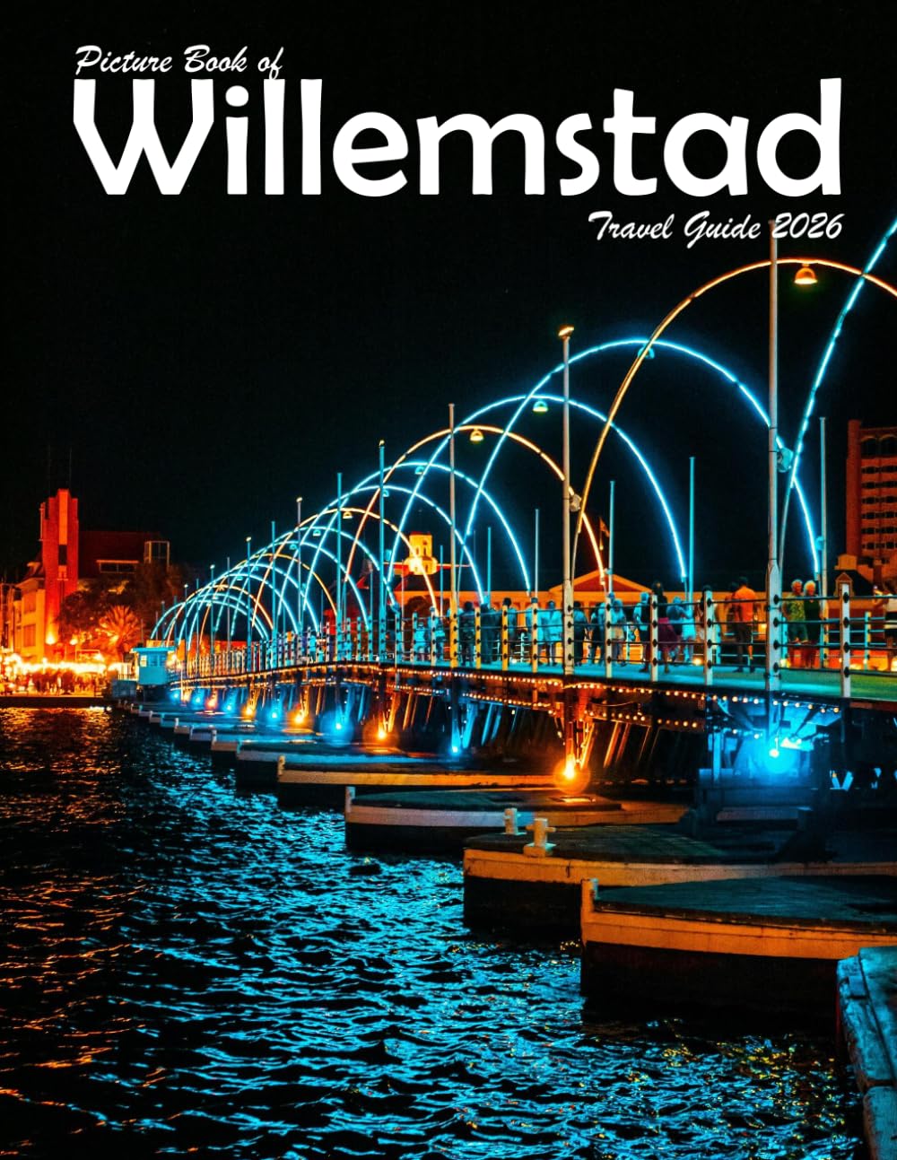 Willemstad, Curaçao: A Visual Journey Through Stunning Landmarks, Travel and Nature lovers.
