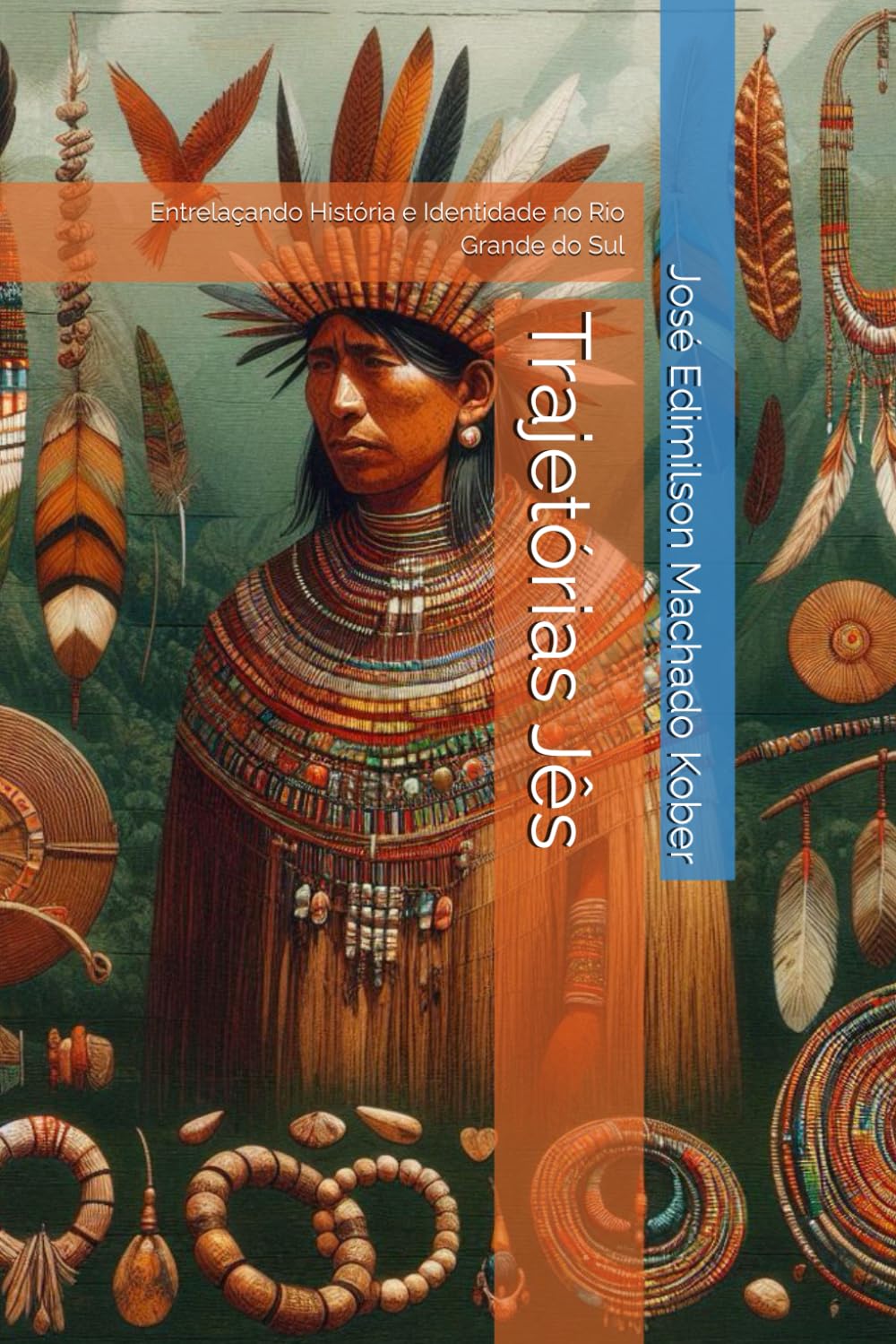 Trajetórias Jês: Entrelaçando História e Identidade no Rio Grande do Sul (HISTÓRIA DO RIO GRANDE DO SUL)