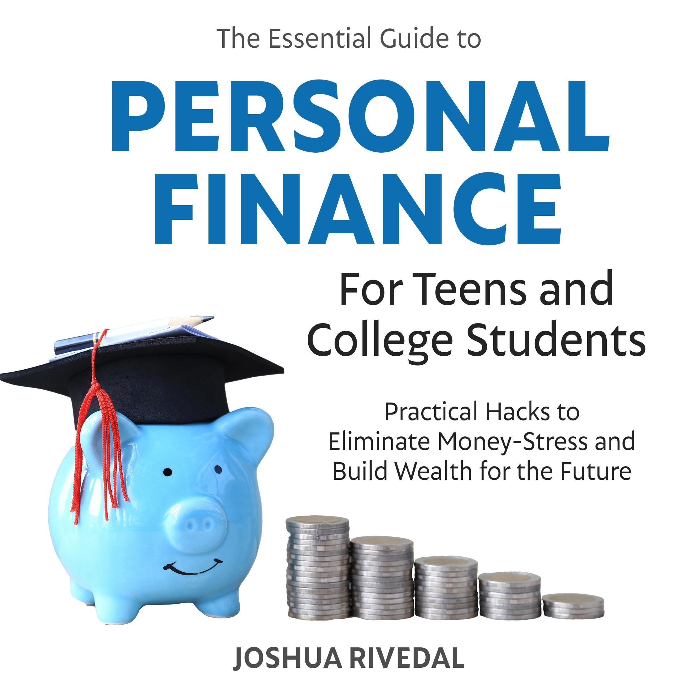 Cover art for The Essential Guide to Personal Finance for Teens and College Students