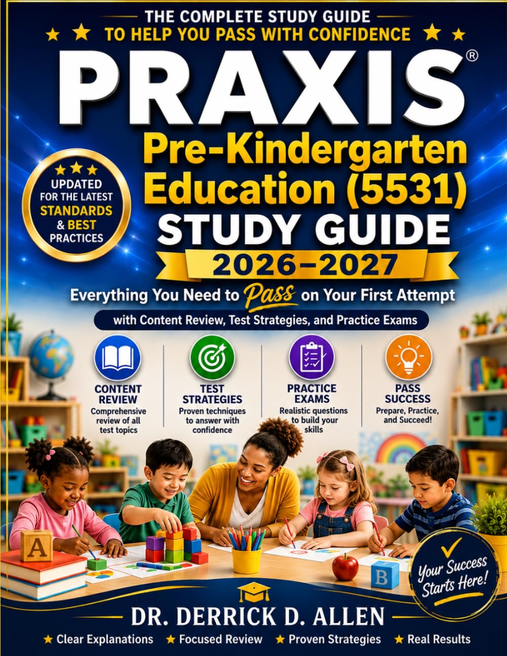Praxis Pre-Kindergarten Education (5531) Study Guide 2026–2027: Everything You Need to Pass on Your First Attempt with Content Review, Test ... Exams (Teacher Certification Mastery Series)