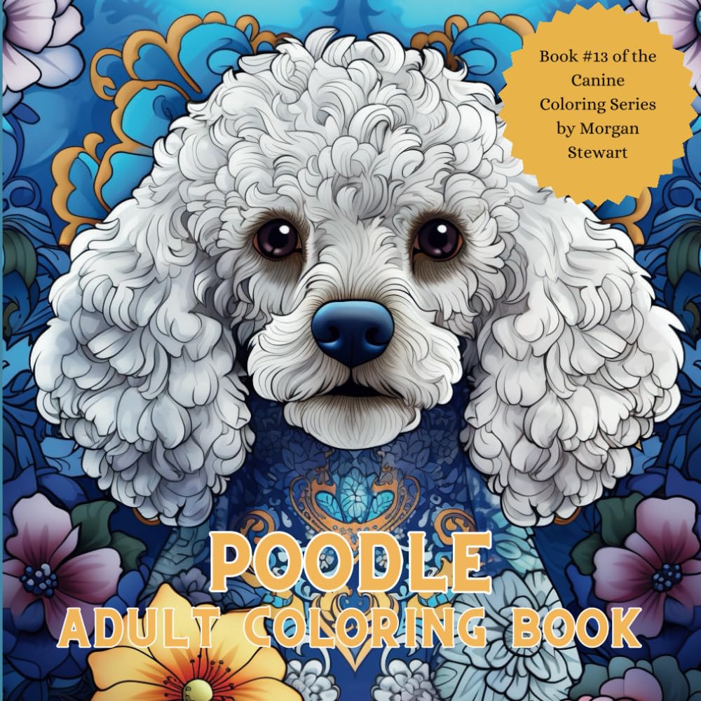Poodle Coloring Book: A 50-image adult coloring book. (The Canine Coloring Series)