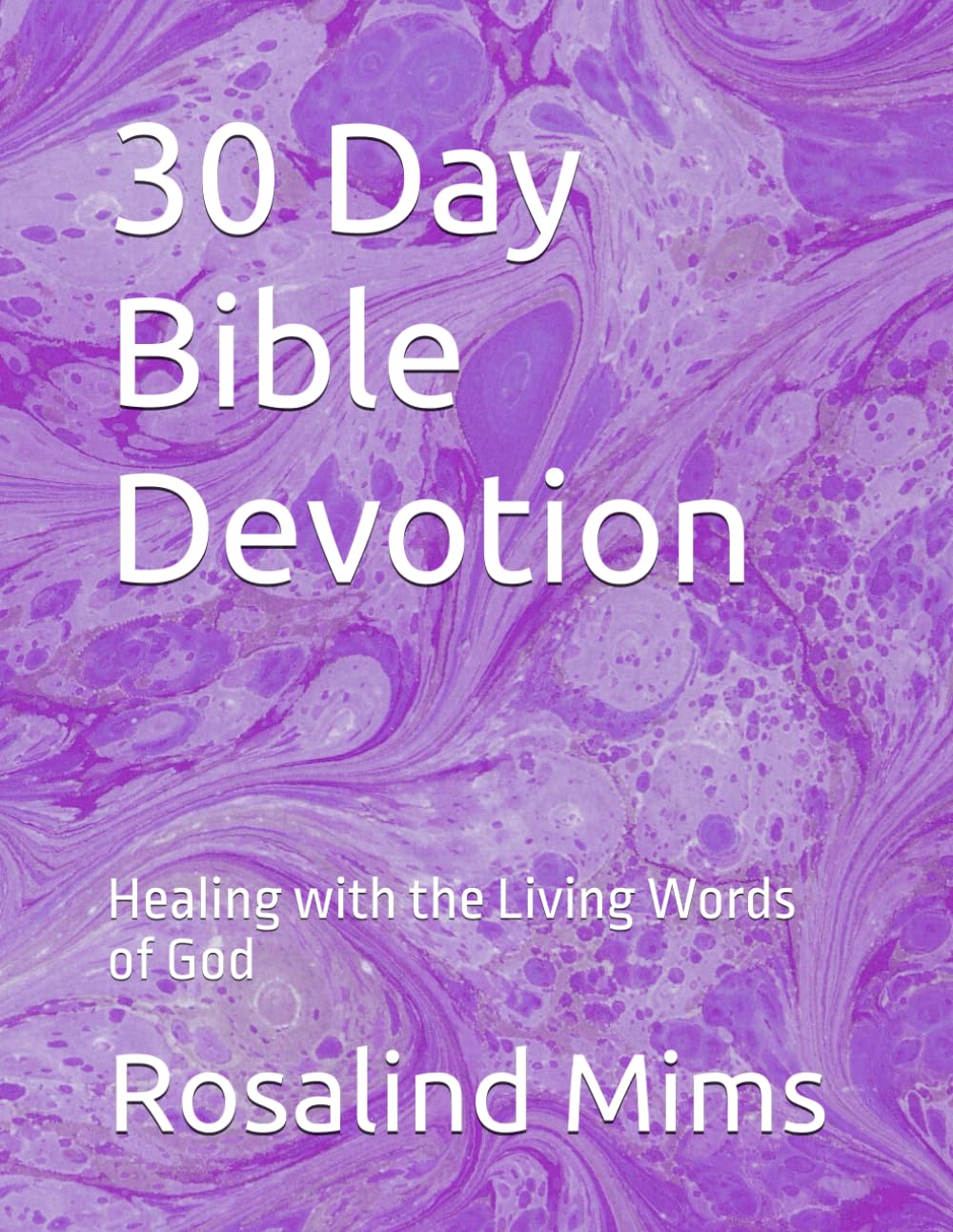 30 Day Bible Devotion: Healing with the Living Words of God