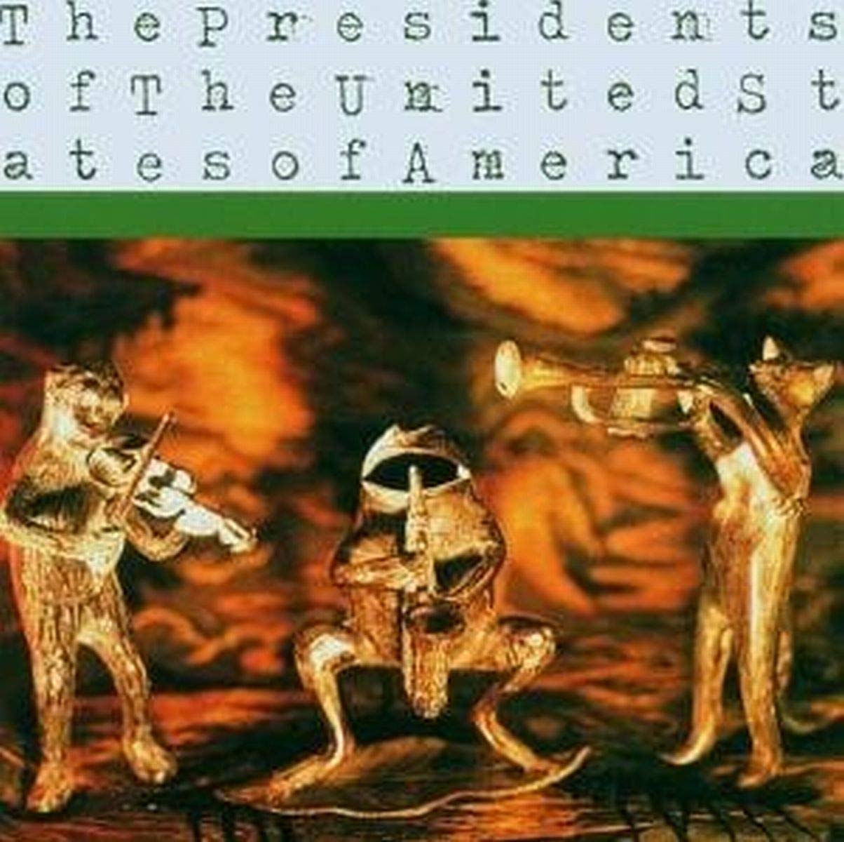 The Presidents of the U.S.a