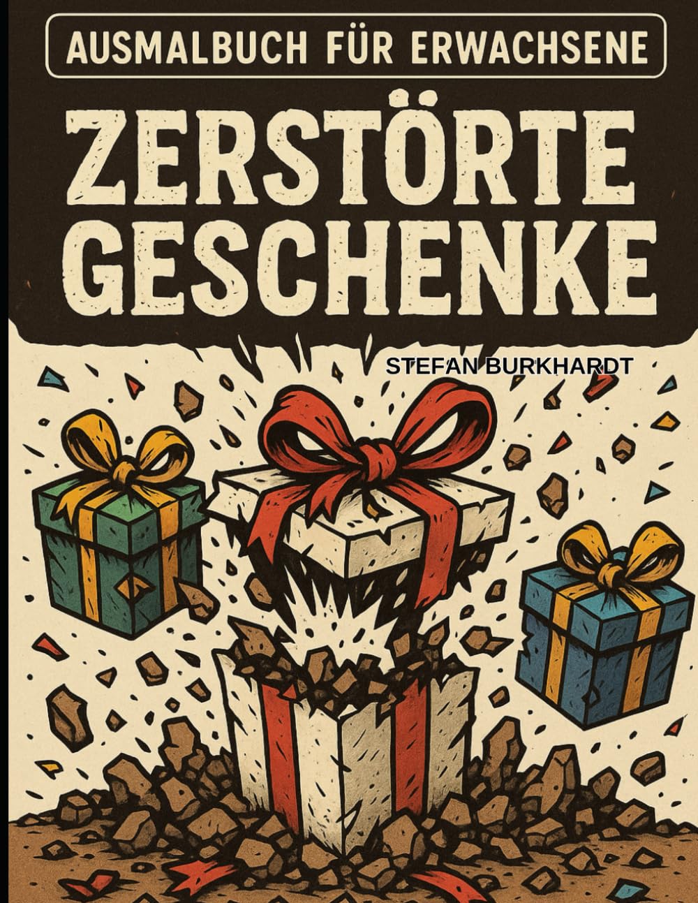 Zerstörte Geschenke: Das Ausmalbuch für Erwachsene