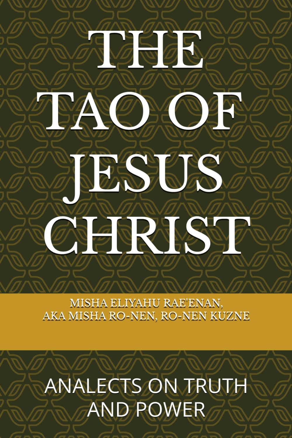 THE TAO OF JESUS CHRIST: ANALECTS ON TRUTH AND POWER