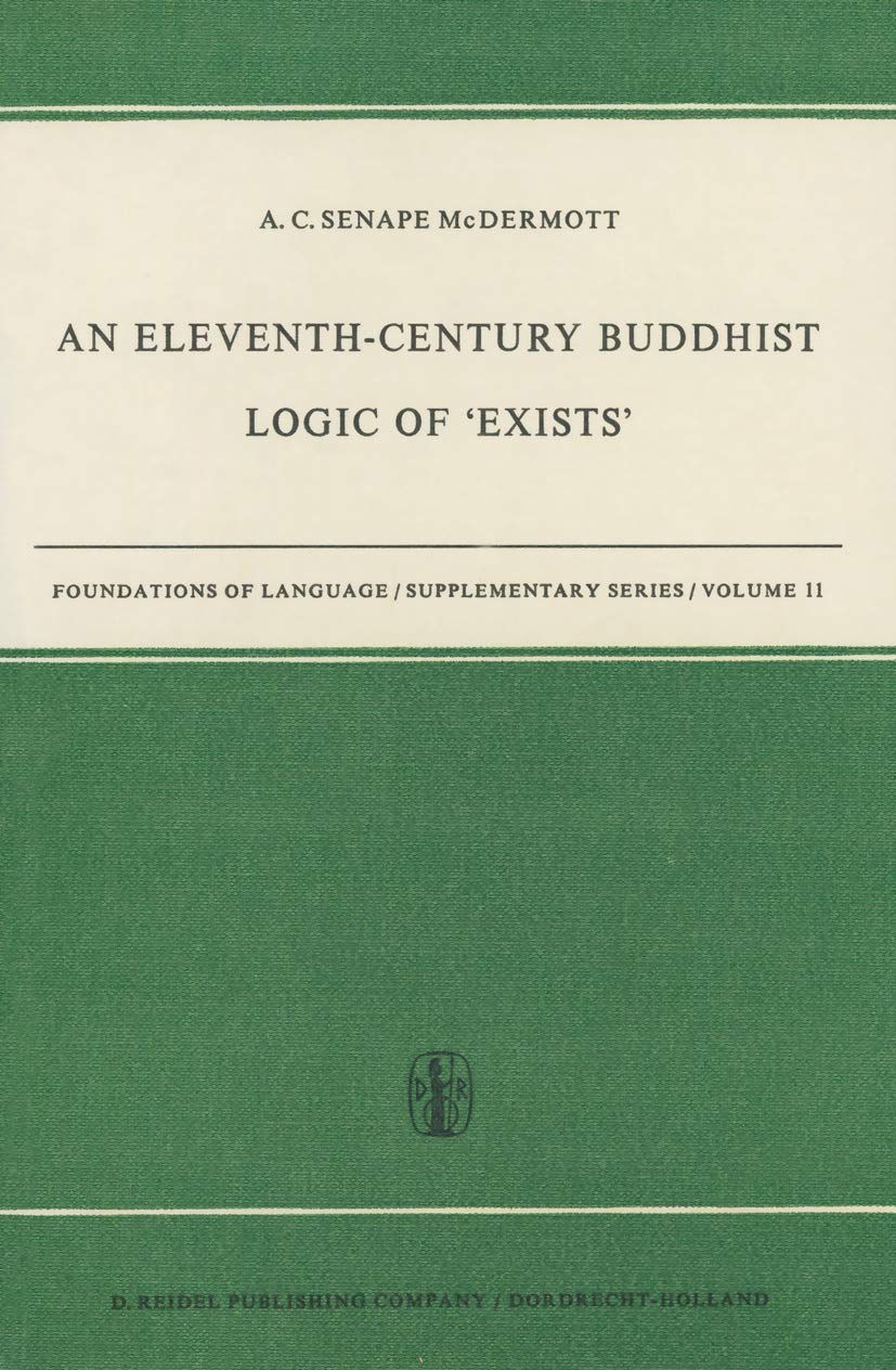 An Eleventh-Century Buddhist Logic of 'Exists': Ratnakirti's Ksanabhangasiddhih Vyatirekatmika (Foundations of Language Supplementary Series)