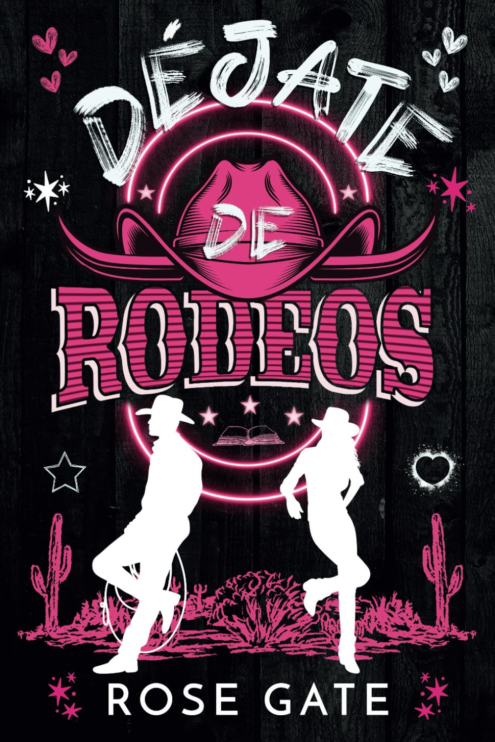Déjate de Rodeos: Una comedia romántica veraniega de enemies to lovers y cowboys