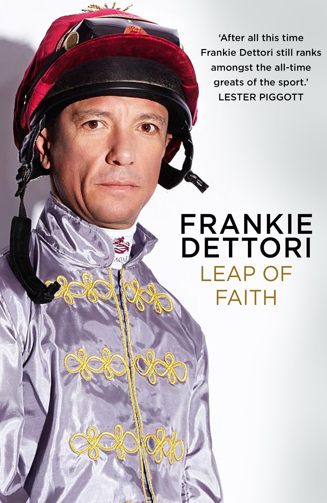 Leap of Faith: The new autobiography from one of the greatest living jockeys
