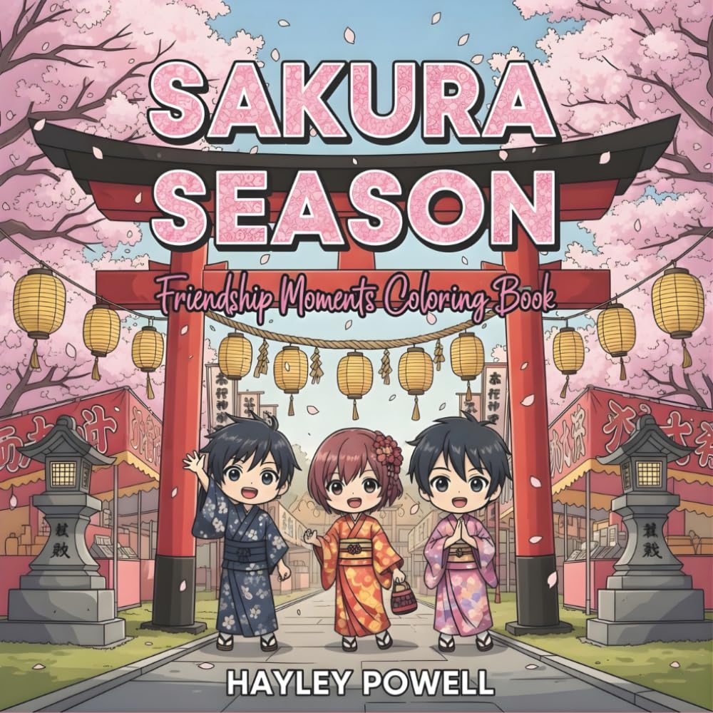 Sakura Season: Friendship Moments Coloring Book - 50 Relaxing Cherry Blossom Scenes with Kawaii Anime Girls in Japanese Spring Celebrations: Hanami ... for Adults and Teens (Anime Coloring Book)