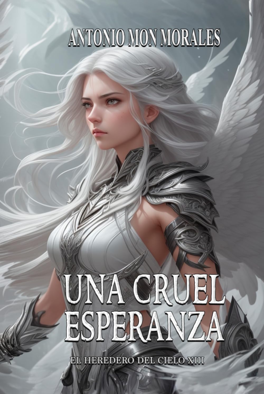 Una cruel esperanza: Unas alas para corromperlos a todos (El Heredero del Cielo)