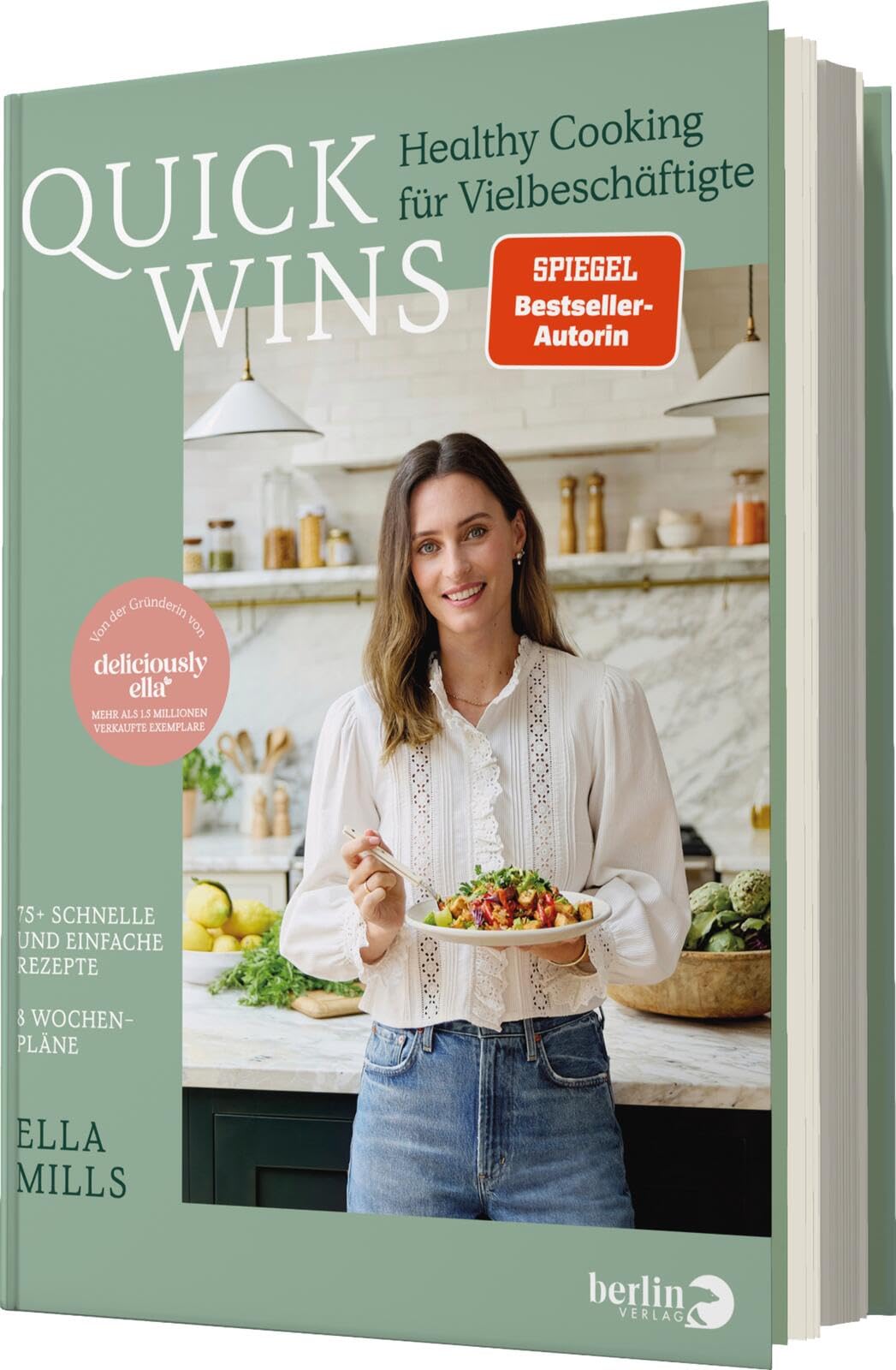 Deliciously Ella – QUICK WINS: Healthy Cooking für Vielbeschäftigte | 75 brandneue Rezepte und 8 Wochenpläne der Queen des Veganismus
