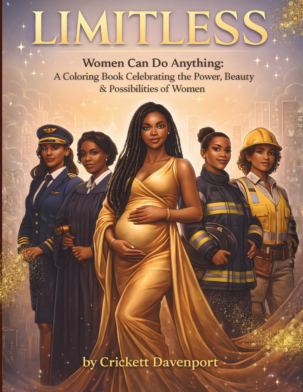 Limitless (Women Can Do Anything): A Coloring Book Celebrating the Power, Beauty & Possibilities of Women