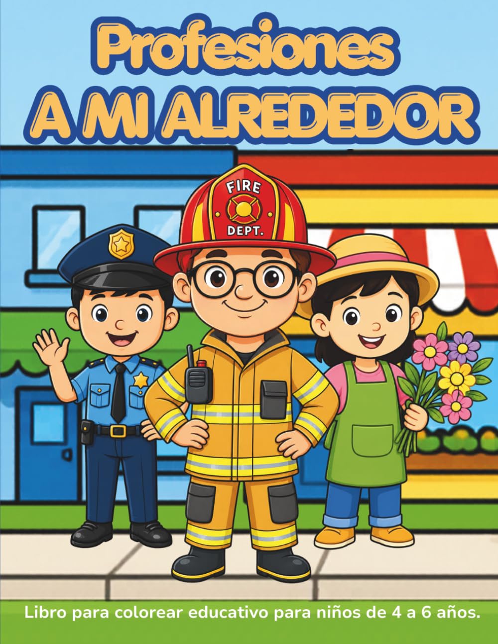 PROFESIONES A MI ALREDEDOR: Libro educativo para colorear para niños de 4 a 6 años