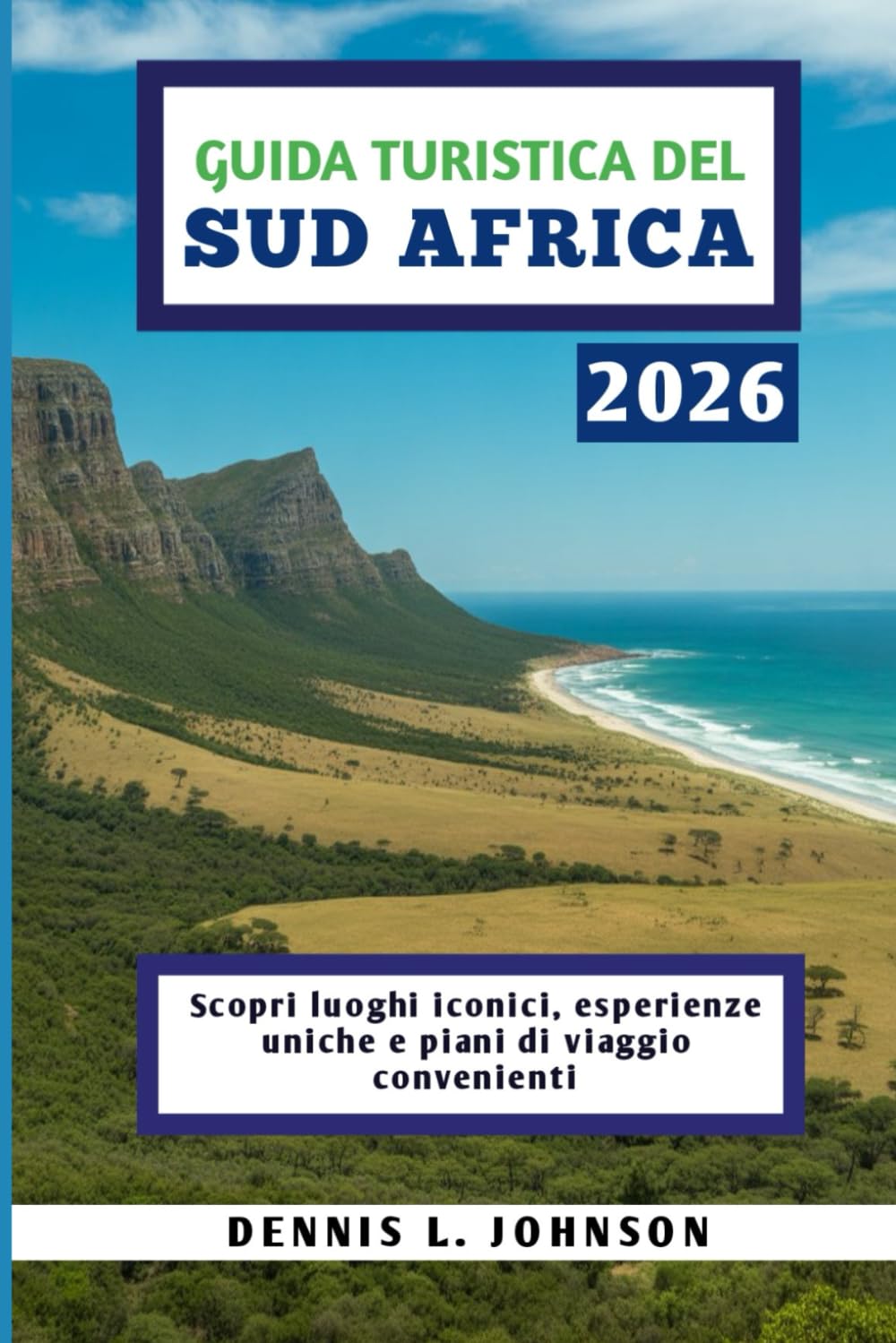 GUIDA TURISTICA DEL SUD AFRICA 2026: Scopri luoghi iconici, esperienze uniche e piani di viaggio convenienti