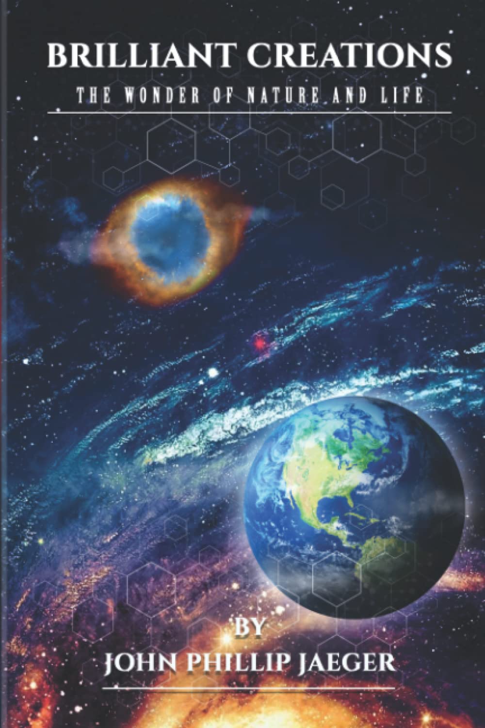 Brilliant Creations: The Wonder of Nature and Life