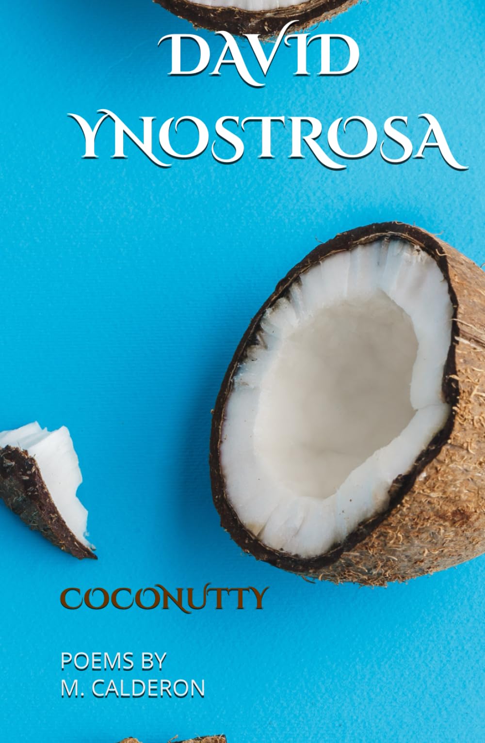 David Ynostrosa: Coconutty (Acrostic Friendship Poems: A Dedication to Bryan)