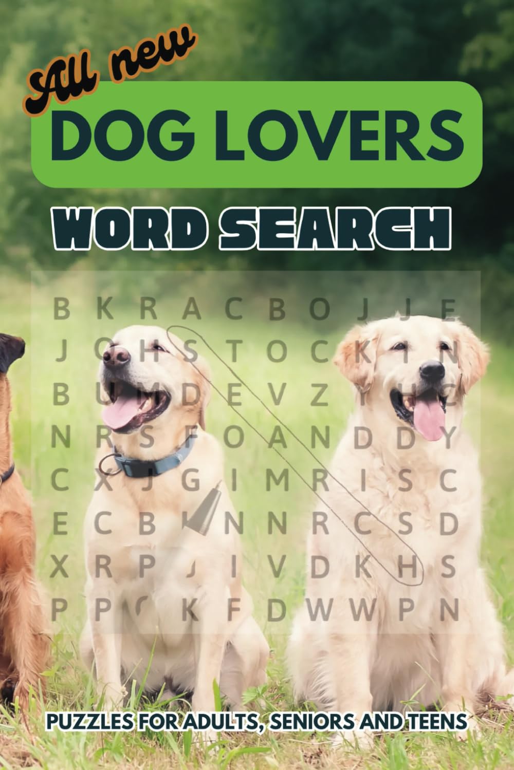 All new Dog Lovers word search puzzle book: Word searches with easy to read print about Dogs, Dog Breeds, Dog Training and more