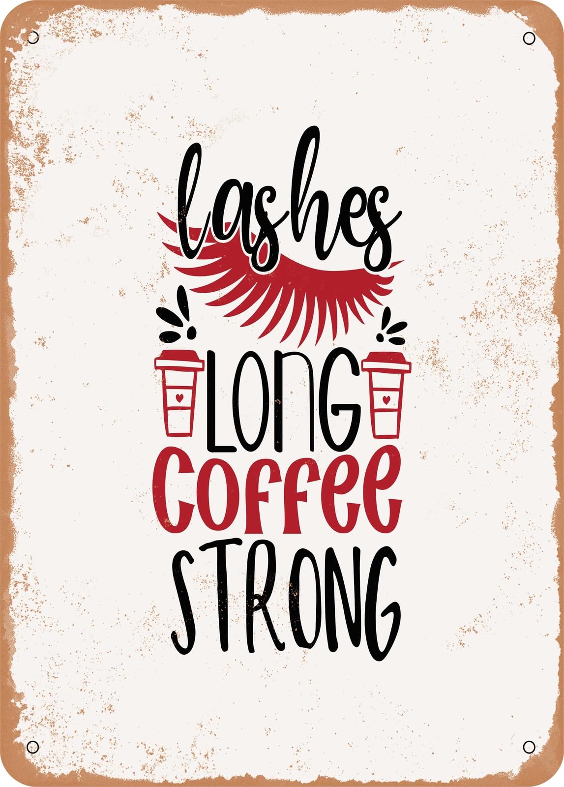 Miaomansenstore Metal Sign - Lashes Long Coffee Strong - Vintage Rusty Look Home Decor
