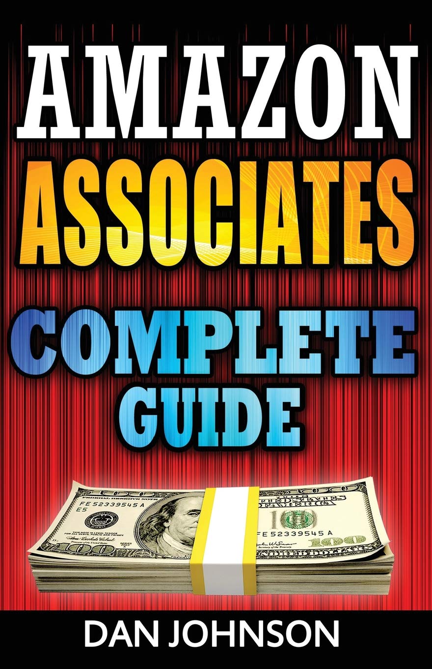 CREATESPACE Amazon Associates: Complete Guide: Make Money Online with Amazon Associates: The Amazon Associates Bible: A Step-By-Step Guide on Amazon Associates Affiliate Program