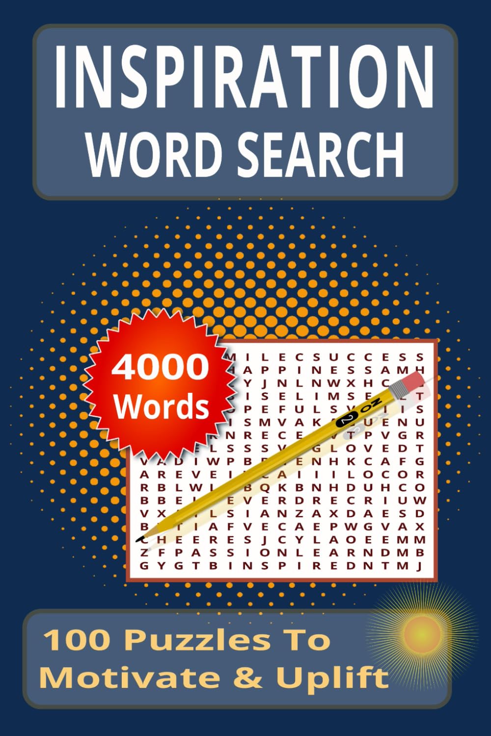INSPIRATION WORD SEARCH: 100 Uplifting Puzzles with 4000 Encouraging Words – Motivational Large-Print Word Search for All Ages (CHRISTMAS WORD SEARCH PUZZLE BOOK)