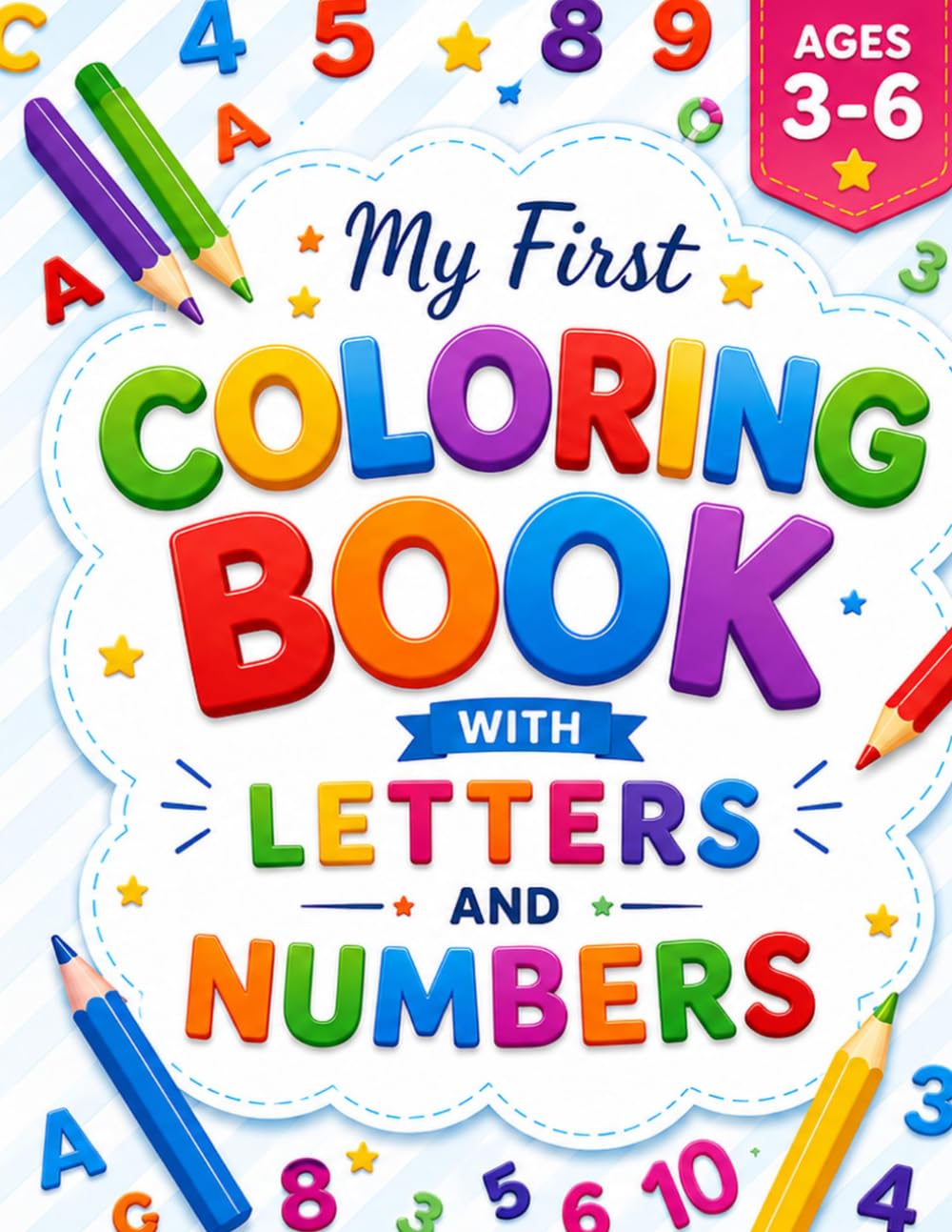 My First Coloring Book with Letters and Numbers: Fun Alphabet and Counting Pages for Kids Ages 3-6
