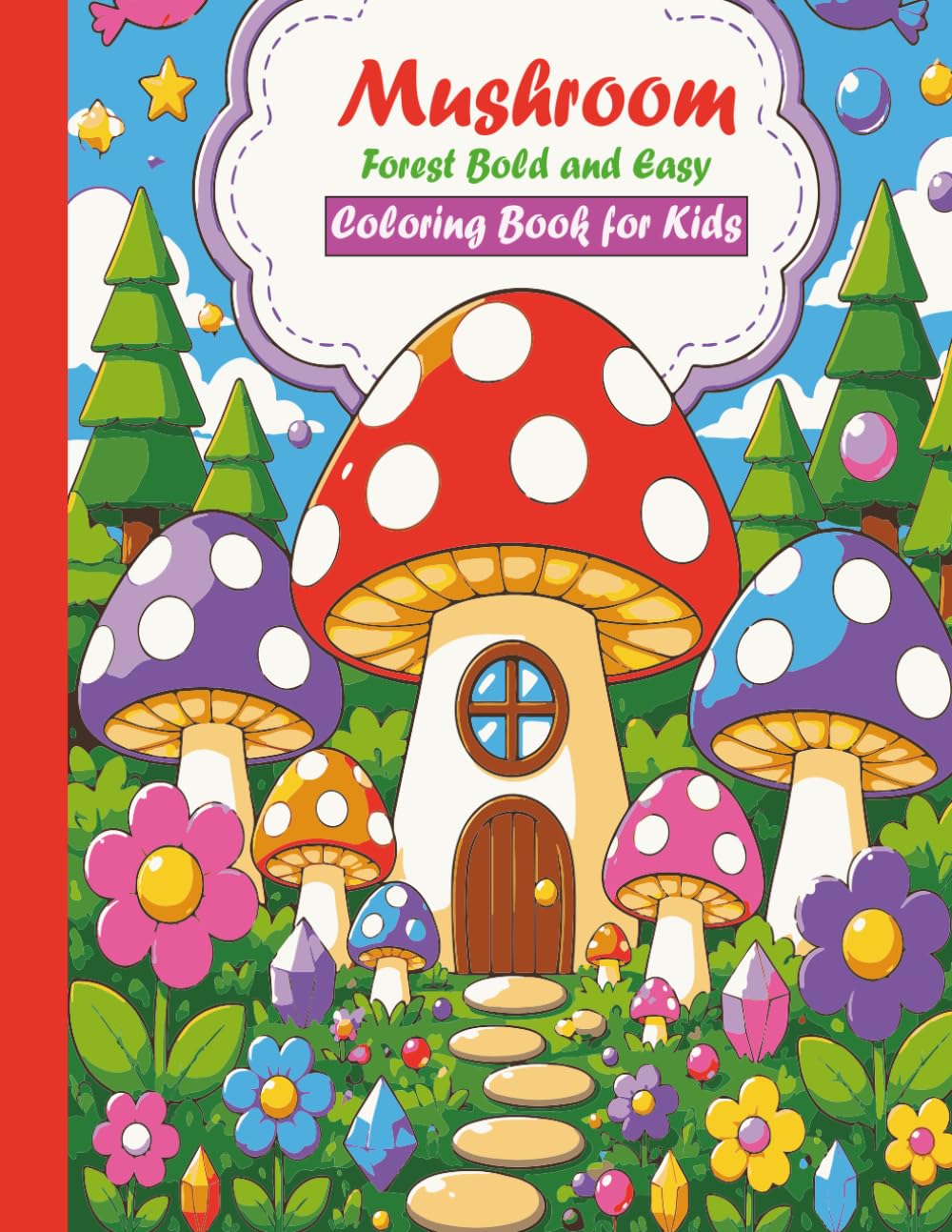 Mushroom Forest Bold and Easy Coloring Book: Fun and Simple Woodland Coloring Pages for Toddlers and Kids Ages 4-8