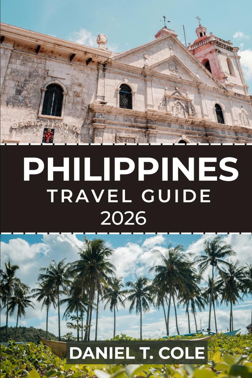 PHILIPPINES TRAVEL GUIDE 2026 (The Ultimate Travel Companion)