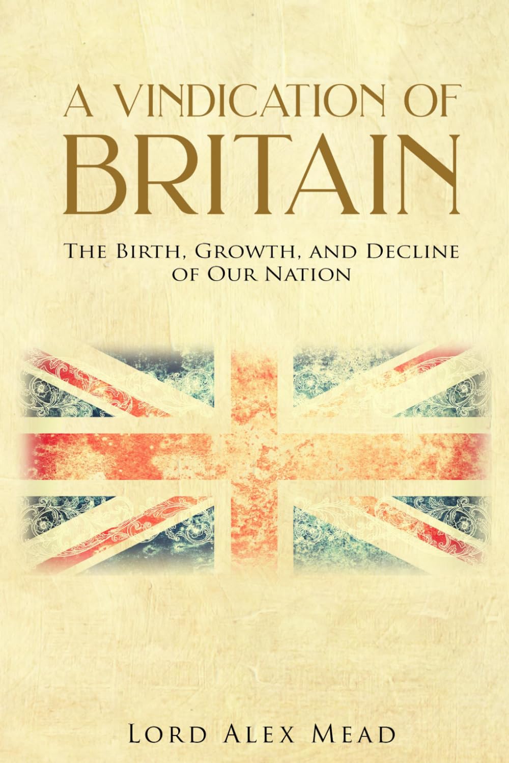 A Vindication of Britain: The Birth, Growth, and Decline of Our Nation