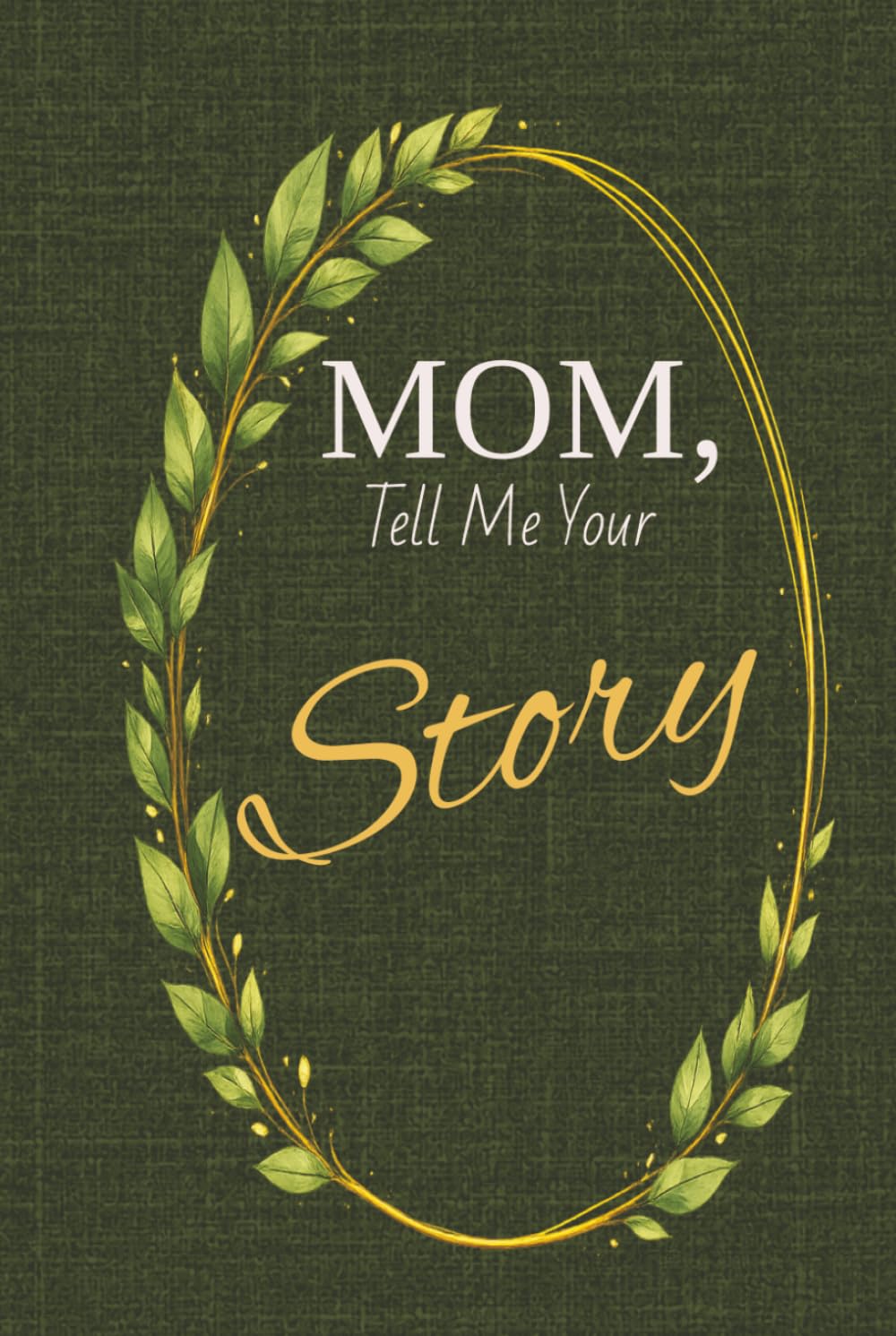 Mom, Tell Me Your Story: A Guided Memory Journal | A Meaningful Gift for Mom to Share Her Life, Love & Memories