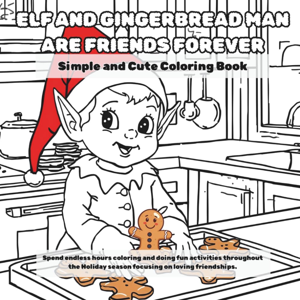 Elf and Gingerbread Man are Friends: Simple and Cute Coloring Book