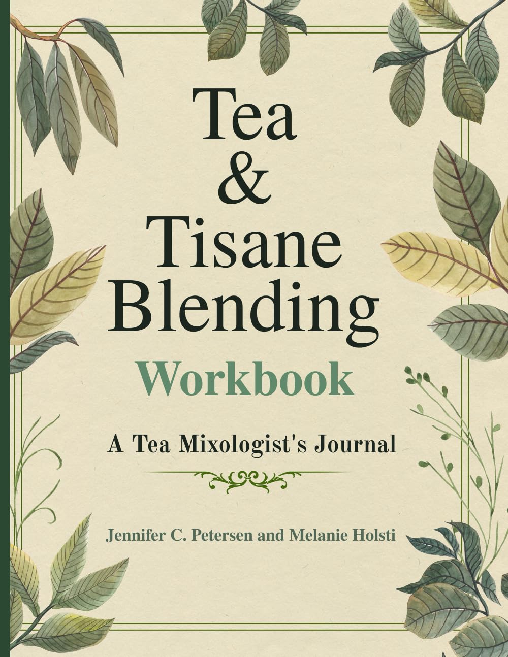 Tea & Tisane Blending Workbook: A Tea Mixologist's Recipe Journal