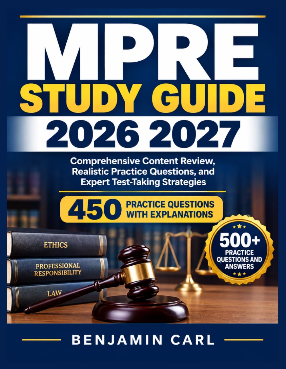 MPRE STUDY GUIDE 2026 2027: Comprehensive Content Review, Realistic Practice Questions, and Expert Test-Taking Strategies