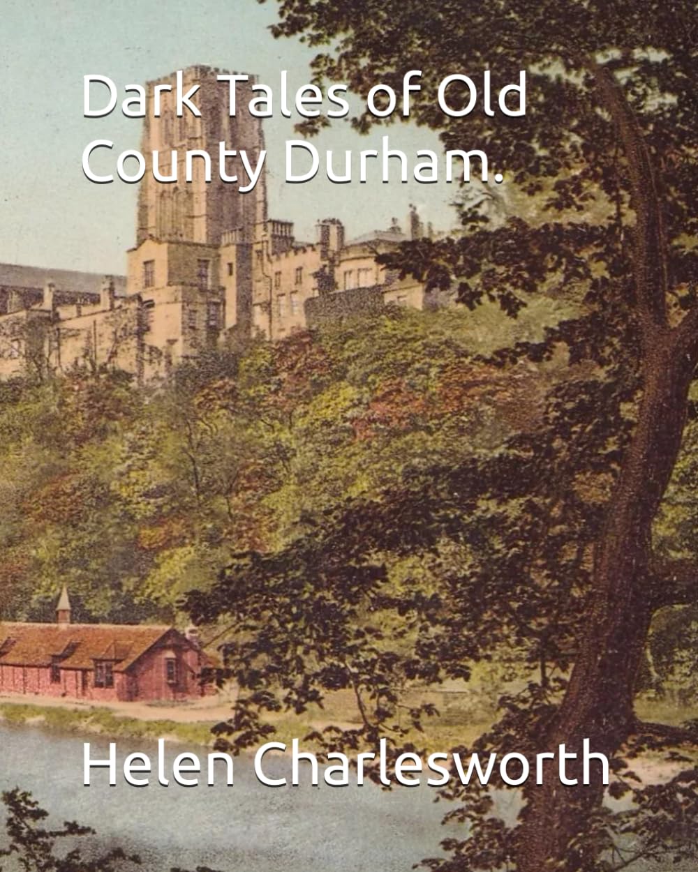 Dark Tales of Old County Durham.