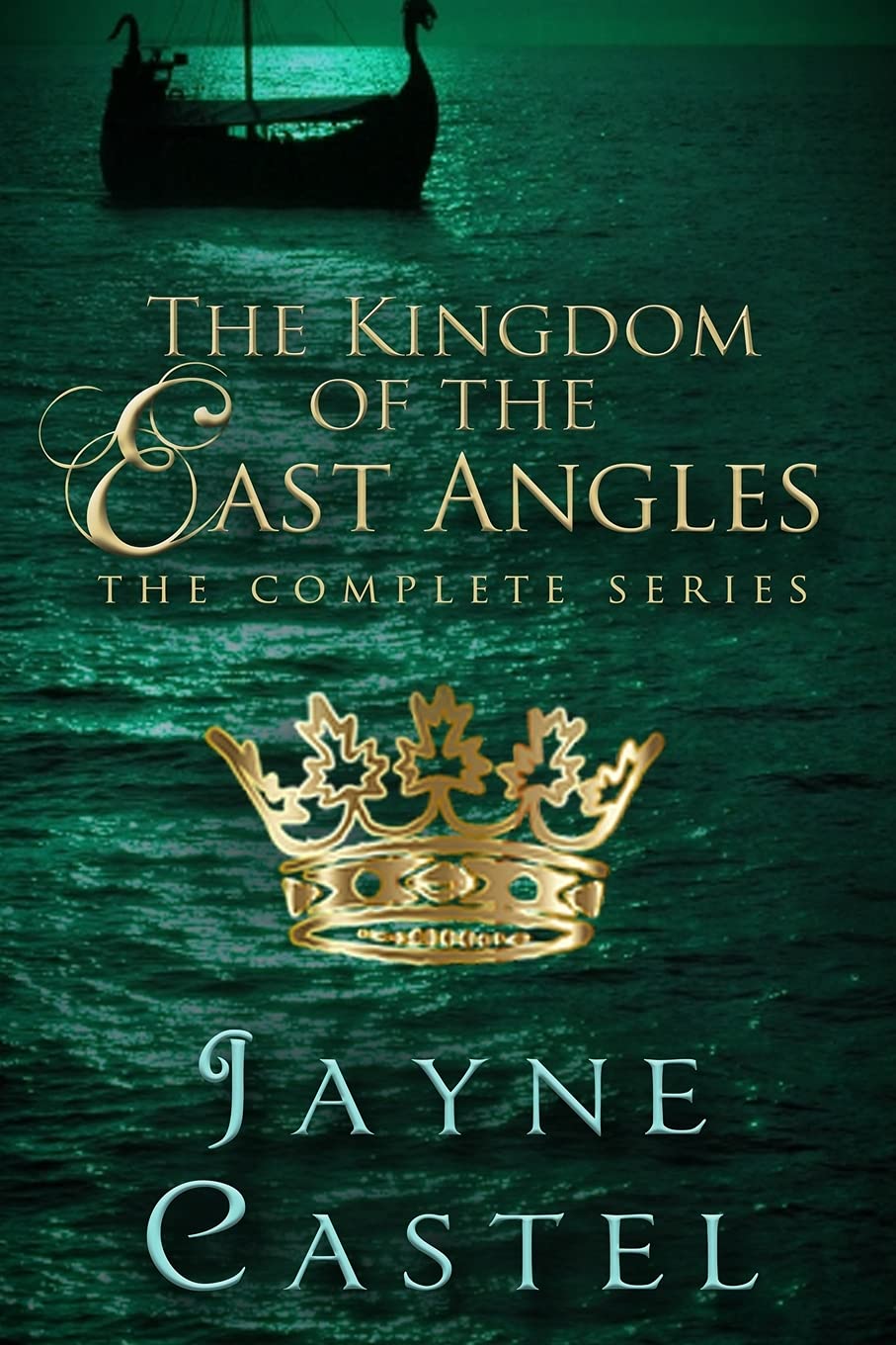 The Kingdom of the East Angles: The Complete Series: Epic Historical Romance set in Anglo-Saxon England: 1 (Kingdoms of Ancient Britain)
